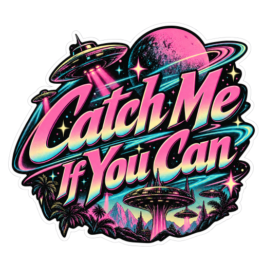 Catch Me If You Can