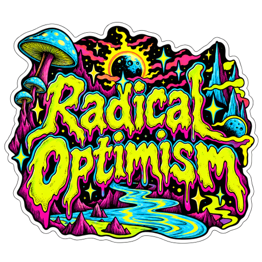 Radical Optimism