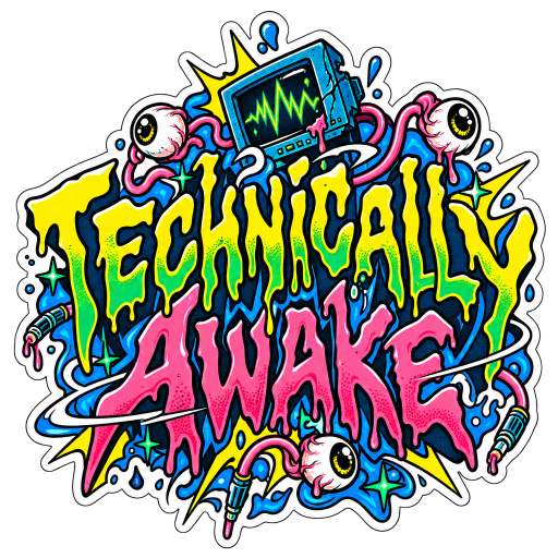 Technically Awake
