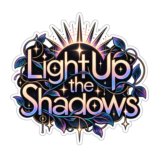 Light Up the Shadows