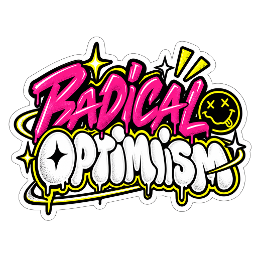 Radical Optimism